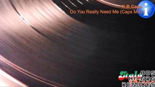 K.B.Caps - Do You Really Need Me (Caps Mix) [HD, HQ]
