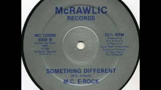 M.C. E-Rock - Something Different (McRawlic 1988)