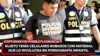 🚨🔴 Sujeto tenía celulares robados con material que lo involucra en pornografía infantil