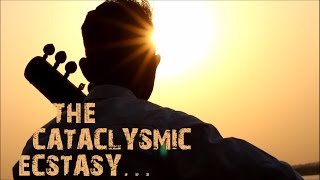 the cataclysmic ecstasy