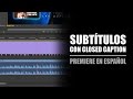 Subtítulos con Closed Caption / Premiere en Español. Subtítulos con Closed Caption / Premiere en Español.