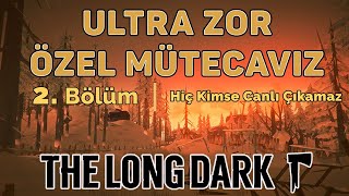 Can %28, İrade ve Sitem %100 - Hiç Kimse Hayatta Kalamaz | Bölüm 2 | Özel Mütecavız - The Long Dark