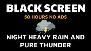 Sleep FAST to Night Heavy Rain and Pure Thunder, Thunderstorm for Sleeping and Relaxing