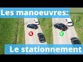 Le stationnement en créneau à droite - ou stationnement parallèle à l'axe