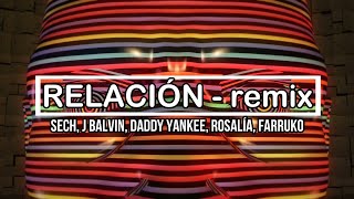 Relación Remix (Letra/Lyrics) - Sech, Daddy Yankee, J Balvin, Rosalía, Farruko 👌 😍💋 💝💖❤️