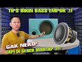 TIPS BOX YG SIMPEL TAPI HASIL MAKSIMAL.!! TERNYATA POWER & SUBWOOFER BADAK BUKAN JAMINAN.!!