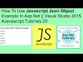 How to use javascript json object example in asp.net || visual studio 2015 #javascript tutorials 23
