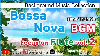 BossaNova - Focus on Flute - BGM 2 [Background Music for Work and Study]