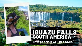 Experiencing the Best of Iguazu Falls in 2 Days