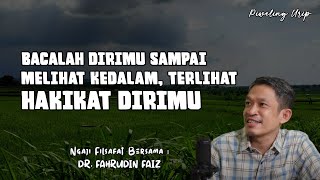 Bacalah Dirimu Sampai Terlihat Hakikatnya Dirimu | Ngaji Filsafat | Dr. Fahrudin Faiz