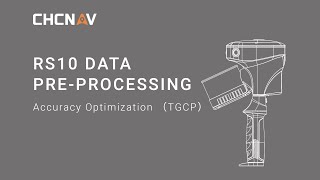 CHCNAV | RS10 - Data Process Part 3 (Accuracy Optimization TGCP)