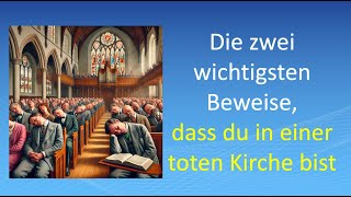 Die zwei wichtigsten Beweise, dass du in einer toten Kirche bist