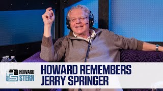 Howard Stern Remembers Jerry Springer
