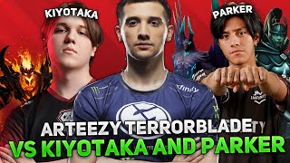 ARTEEZY on TERRORBLADE vs KIYOTAKA and PARKER in HIGH MMR!