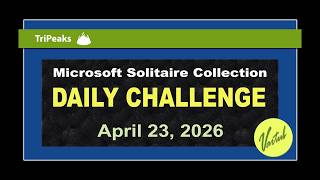Microsoft Solitaire Collection | Daily Challenge April 23, 2026 | TriPeaks Expert
