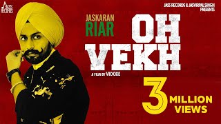 Full Video (Part 2) | Oh Vekh | Jaskaran Riar | Ellde Fazilka | Punjabi Songs | Jass Records