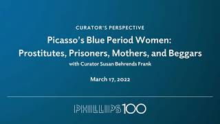 Curator's Perspective: Susan Behrends Frank on Picasso’s Blue Period Women