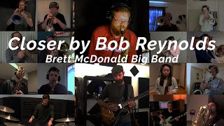 Closer by Bob Reynolds - Brett McDonald Big Band Feat. Matt Hornbeck