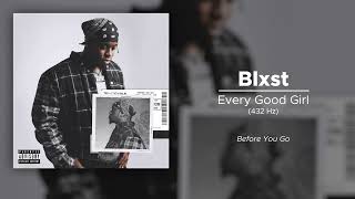 Blxst - Every Good Girl (432 Hz)