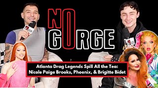Atlanta Drag Legends Spill All the Tea: Nicole Paige Brooks, Phoenix, & Brigitte Bidet.