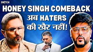 HONEY SINGH COMEBACK: हेटर्स और बादशाह को दिया करारा जवाब! | Badshah vs Honey Singh