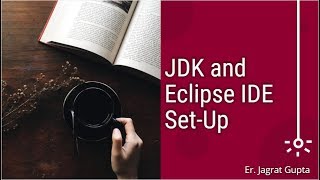 JDK and Eclipse IDE Setup - Core Java - Session 3