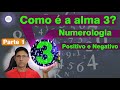 VIBRAÇÃO DE ALMA 3, POSITIVO E NEGATIVO PARTE 1