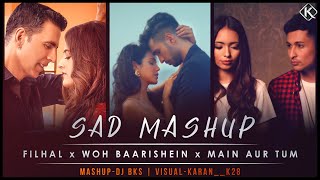 Emotional Melodies Mashup: Filhal X Woh Baarishein X Main Aur Tum | DJ BKS | karan__k28 #mashup
