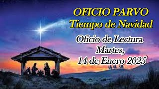 OFICIO DE LECTURA Martes, 14 de Enero 2025 Navidad (OFICIO PARVO, la Liturgia de María)