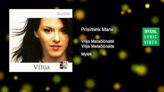 Vilija - Prisimink Mane (Official Lyric Video). Lietuviška Daina Su Žodžiais