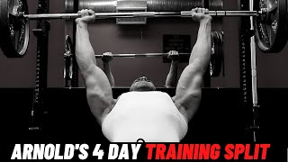 Arnold's 4 day Training Split!