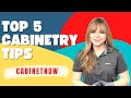 Top 5 Cabinetry Tips | CabinetNow