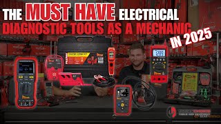 The MUST HAVE Electrical Diagnostic Tools as a Mechanic in 2025