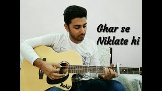 Ghar Se Nikalte Hi Cover By Sahil Verma | Armaan Malik | Amaal Malik