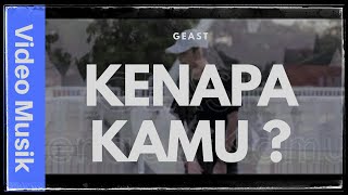 Kenapa Kamu | GEAST (Official Music Video)