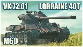 VK 72.01 (K), M60 \u0026 Lorraine 40 t • WoT Blitz Gameplay