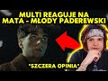 MULTI reaguje na MATA - MŁODY PADEREWSKI *szczera opinia*