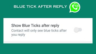 GB WhatsApp Show Blue ticks After Reply – Blue ticks After Message Seen tricks Latest