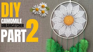 DIY flower dreamcatcher | New Pattern Dreamcatcher | Camomile Dreamcatcher, Part2 | دریمکچر بابونه