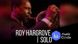 Roy Hargrove | Solo