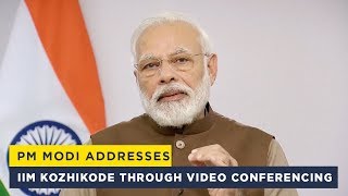 PM Modi addresses IIM Kozhikode through Video Conferencing