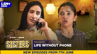 Sisters | E07 - Life Without Phone ft. Ahsaas Channa & Namita Dubey | Girliyapa