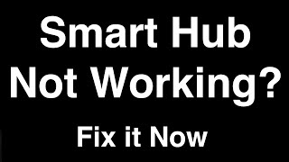 Smart Hub not Working on Samsung TV  -  Fix it Now