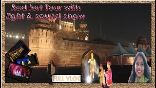 Red fort | Redfort light \u0026sound show | Jai hind show | vlog | full tour | price \u0026 timing | lalquila