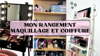 MON RANGEMENT MAQUILLAGE ET COIFFURE ! 💄😍