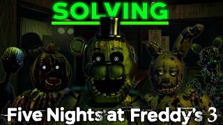 I FINALLY Solved FNAF 3. (NOT CLICKBAIT)