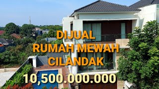 DIJUAL RUMAH MEWAH CILANDAK 10,500.000.000