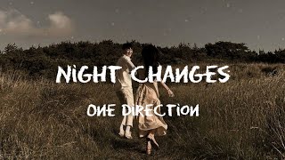 Night changes | one direction || lyrics|