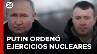 Putin ordenó ejercicios nucleares en respuesta a las "amenazas de Occidente" | #26Global