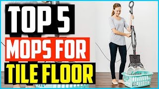 Top 5 Best Mops For Tile Floor Reviews For 2024